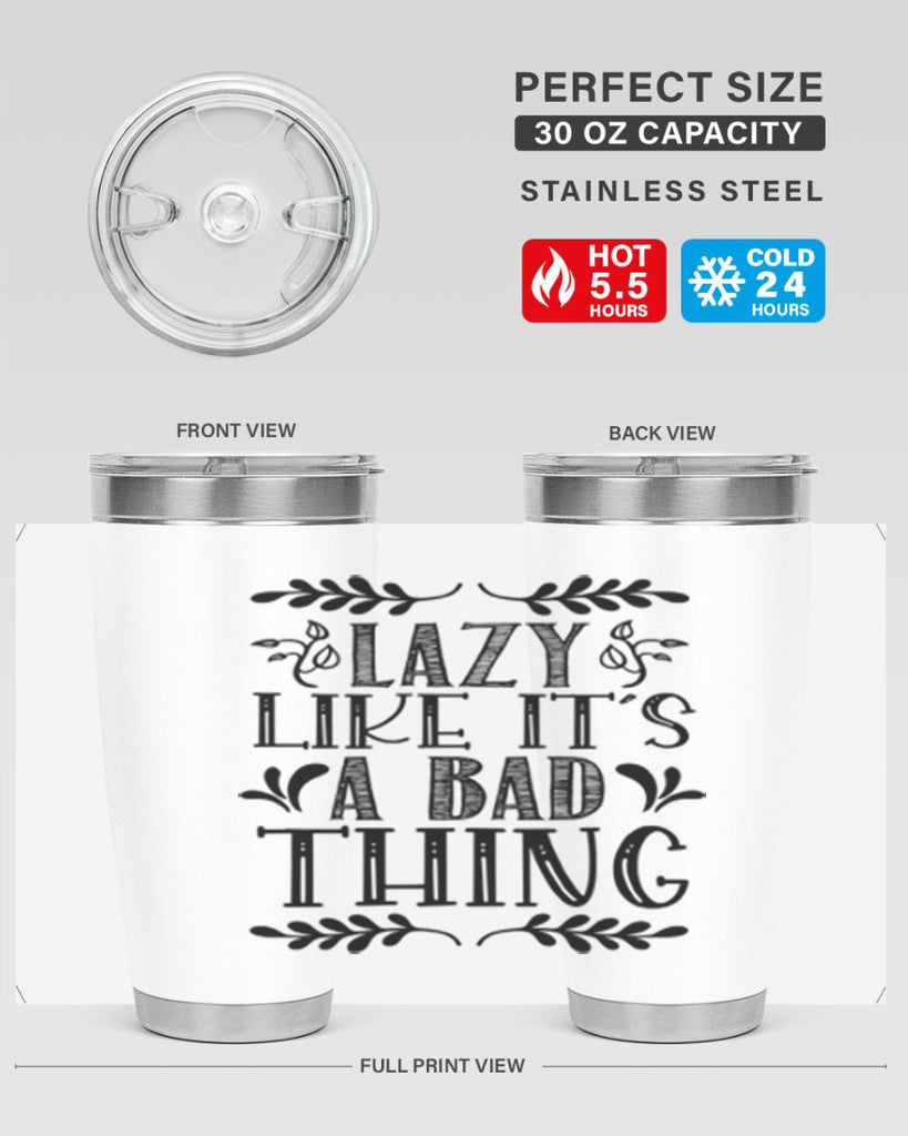 LAZY LIKE ITS A BAD THING 385#- fall- Tumbler