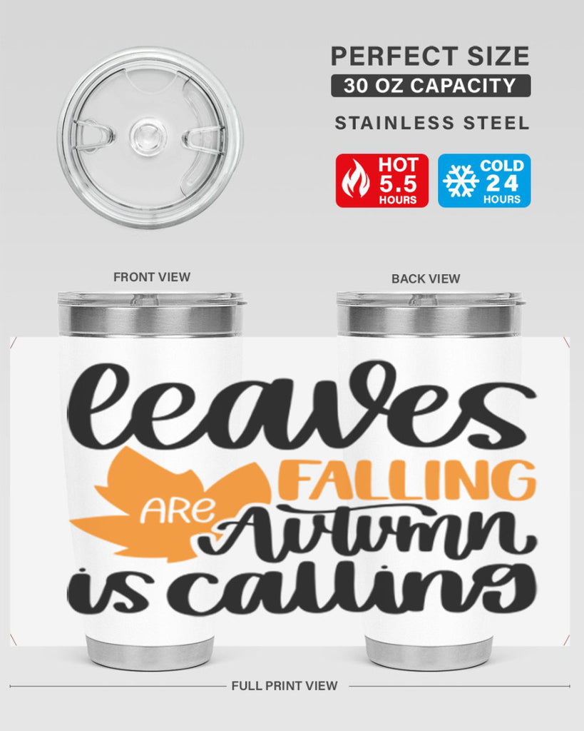 Leaves Are Falling Autumn Is Calling 502#- fall- Tumbler
