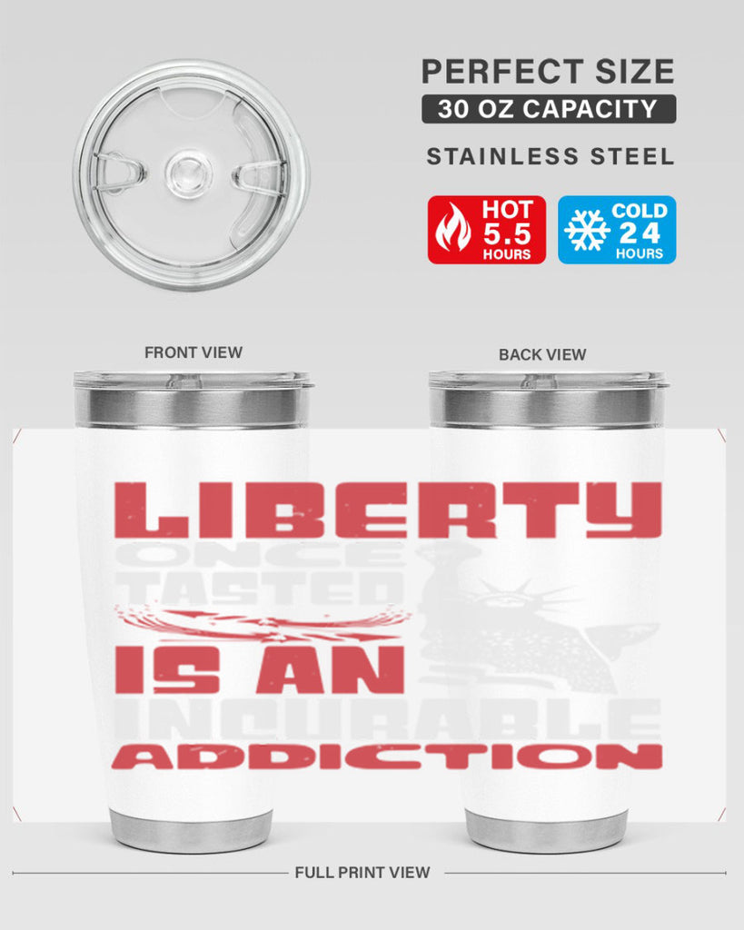 Liberty once tasted is an addiction Style 34#- Fourt Of July- Tumbler