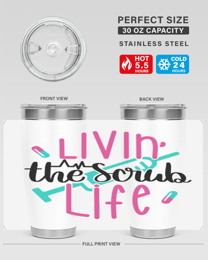 Livin The Scrub Life Style Style 137#- nurse- tumbler