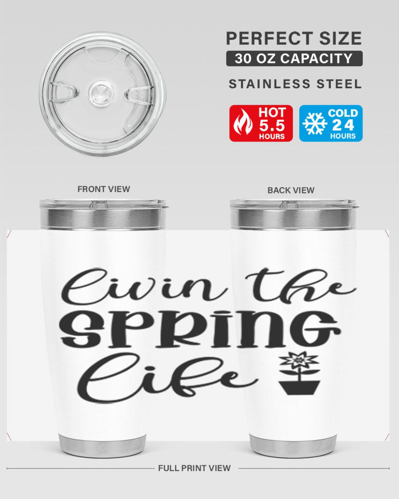 Livin The Spring Life 313#- spring- Tumbler