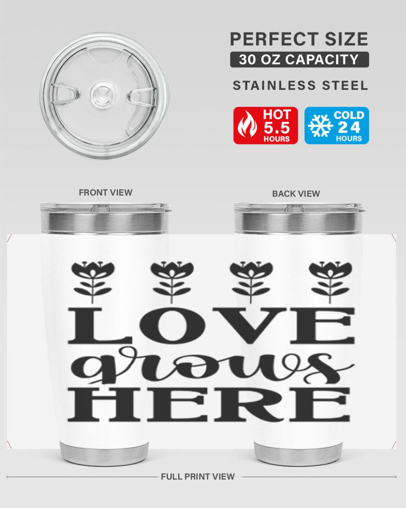 Love grows here  333#- spring- Tumbler