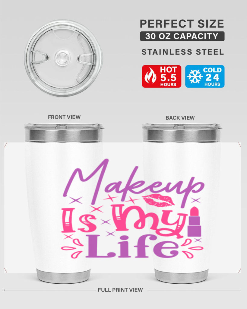 Makeup Is My Life Style 224#- make up- Tumbler