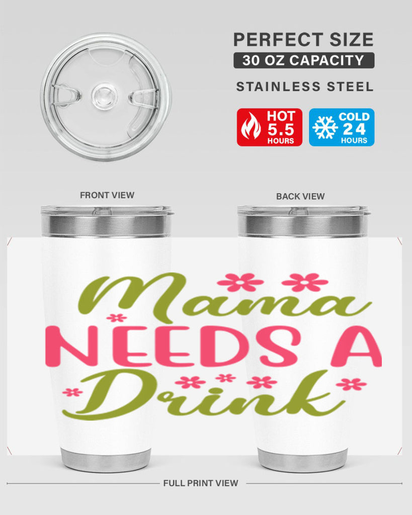 Mama Needs A Drink 339#- spring- Tumbler