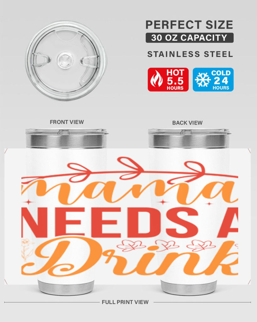 Mama needs a drink 338#- spring- Tumbler