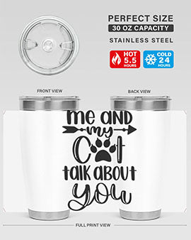 Me And Cat Talk About You Style 100#- cat- Tumbler