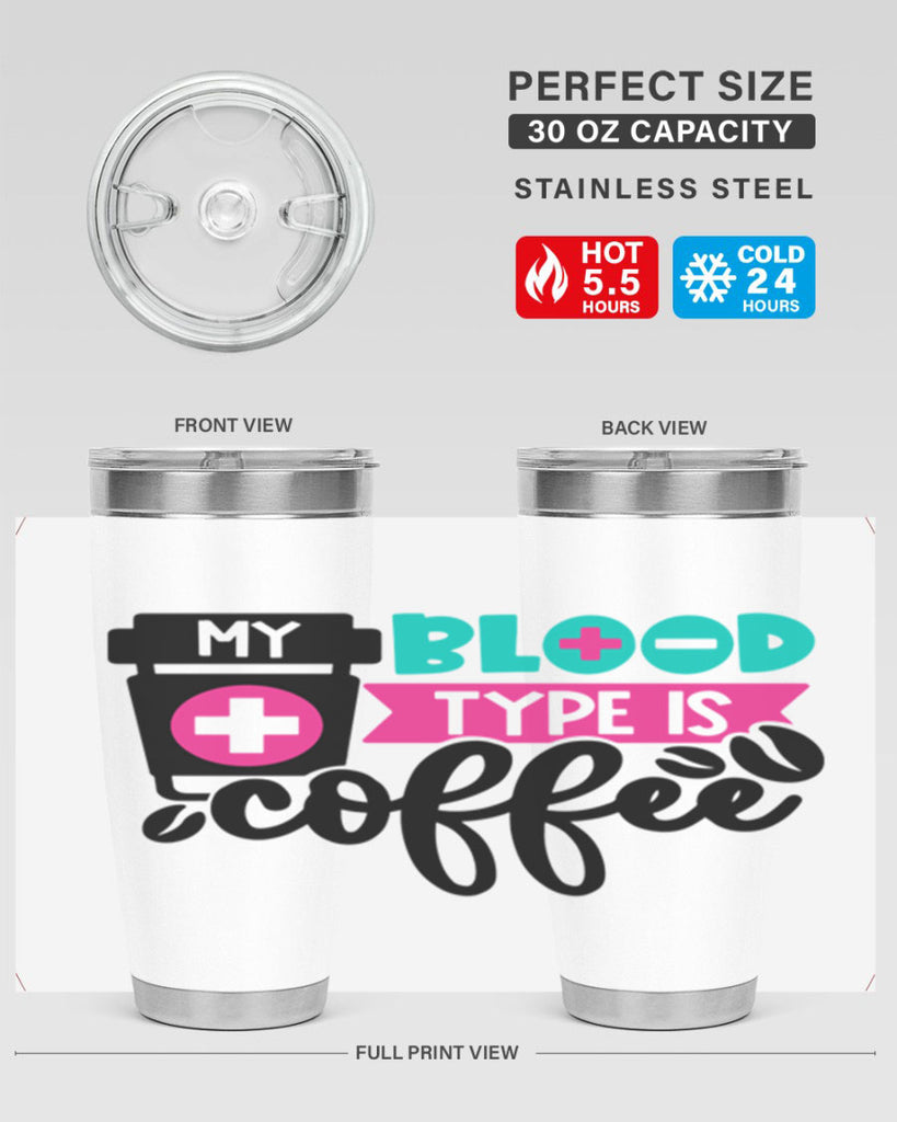 My Blood Type Is Coffee Style Style 130#- nurse- tumbler