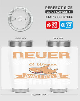 Never underestimate a woman who loves sharks Style 52#- shark  fish- Tumbler