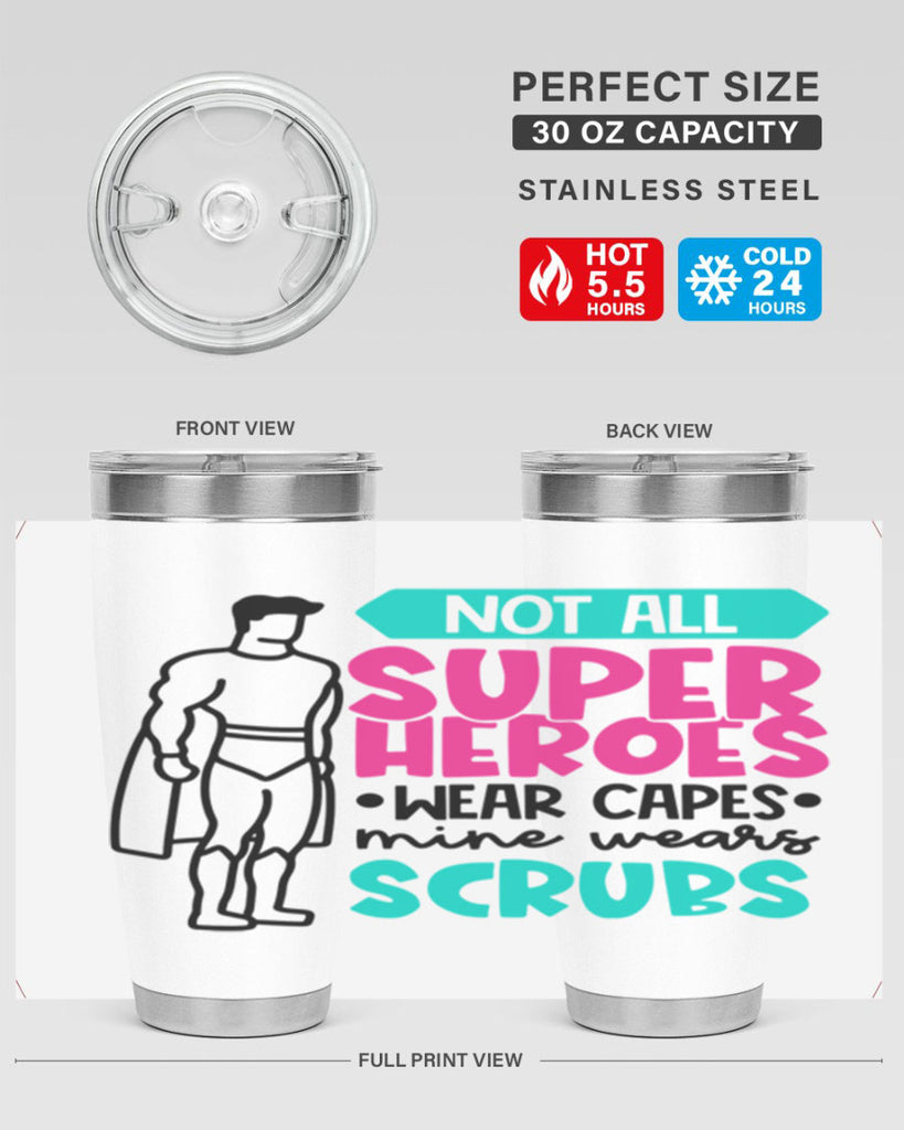 Not All Super Heroes Wear Capes Mine Wears Scrubs Style Style 125#- nurse- tumbler