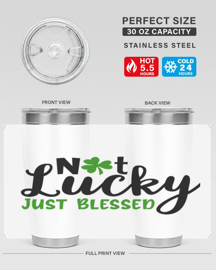 Not Lucky Just Blessed Style 149#- St Patricks Day- Tumbler