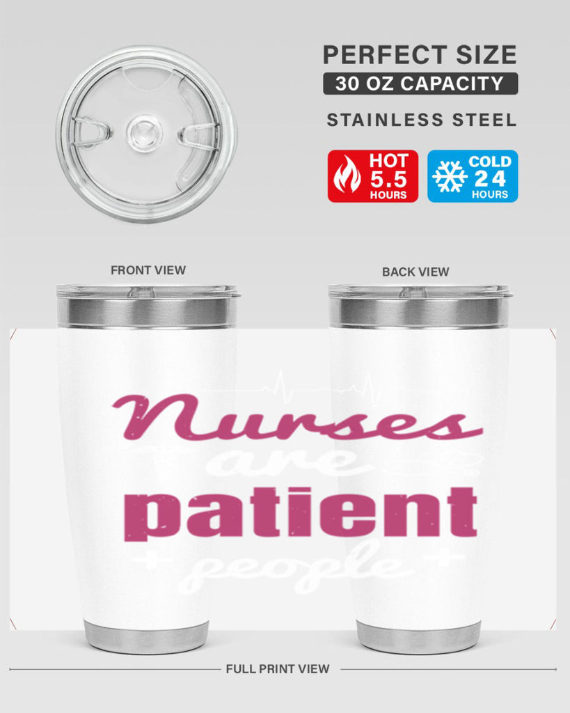 Nurses are patient people Style 289#- nurse- tumbler