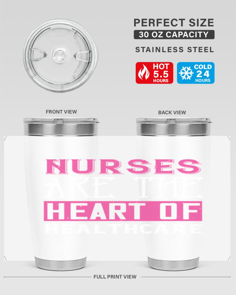 Nurses are the heart of healthcare Style 411#- nurse- tumbler