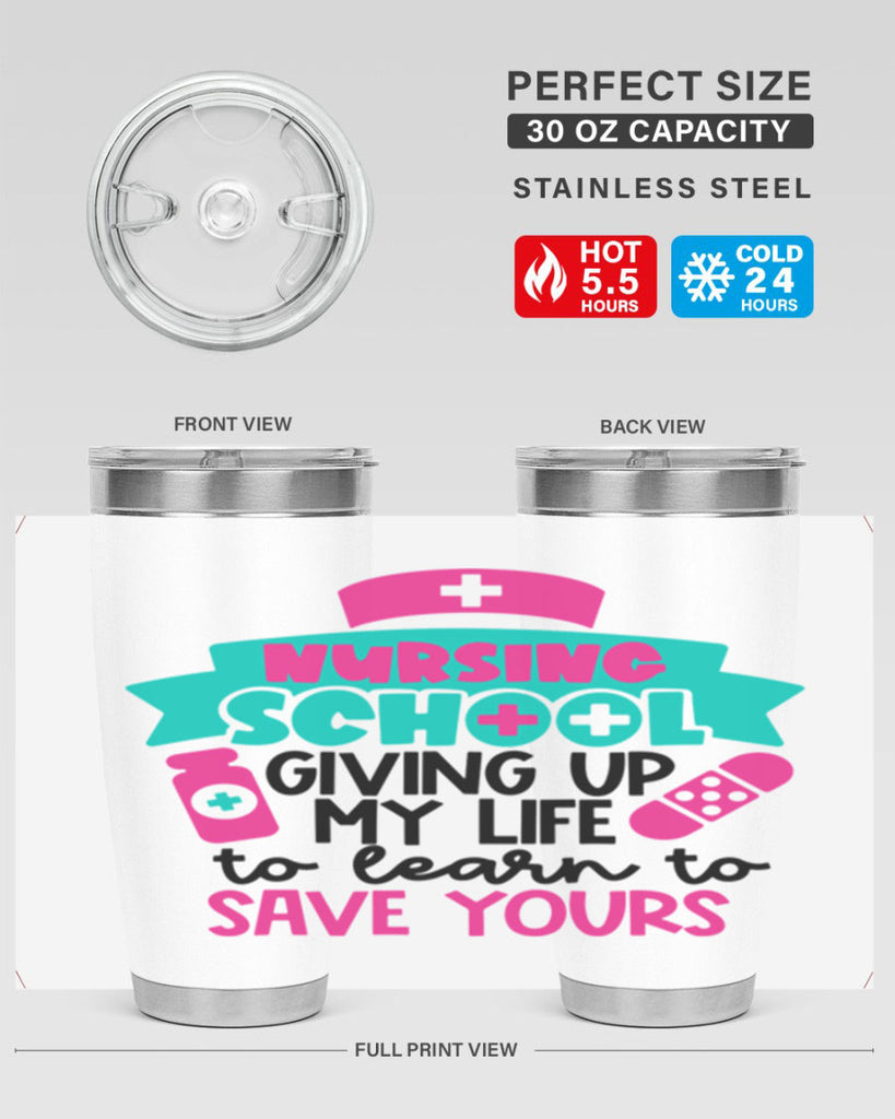 Nursing School Giving Up My Life To Learn To Save Yours Style Style 65#- nurse- tumbler
