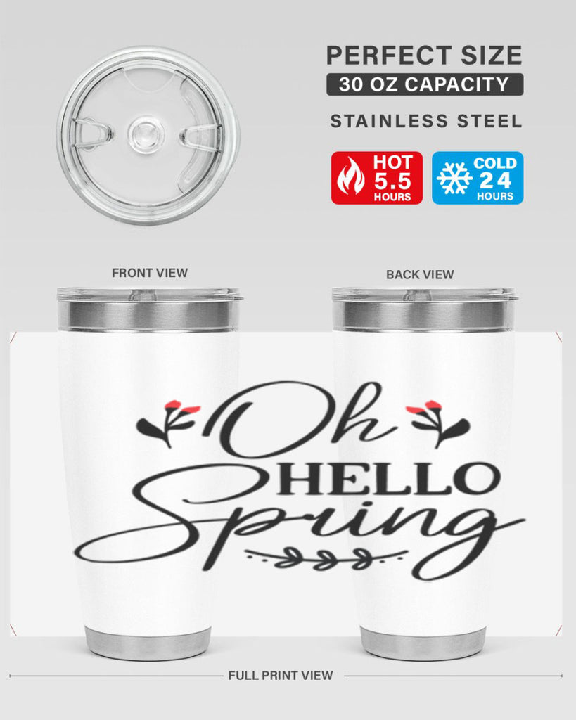 Oh hello spring  382#- spring- Tumbler