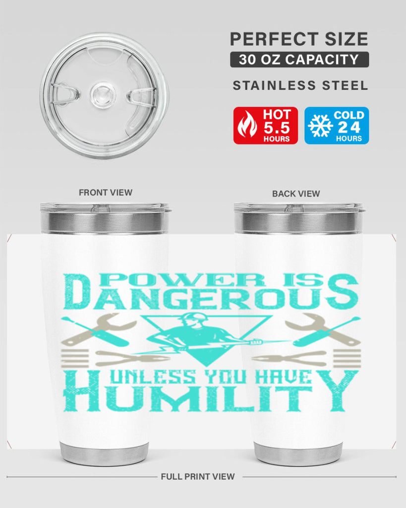Power is dangerous unless you have humility Style 18#- electrician- tumbler