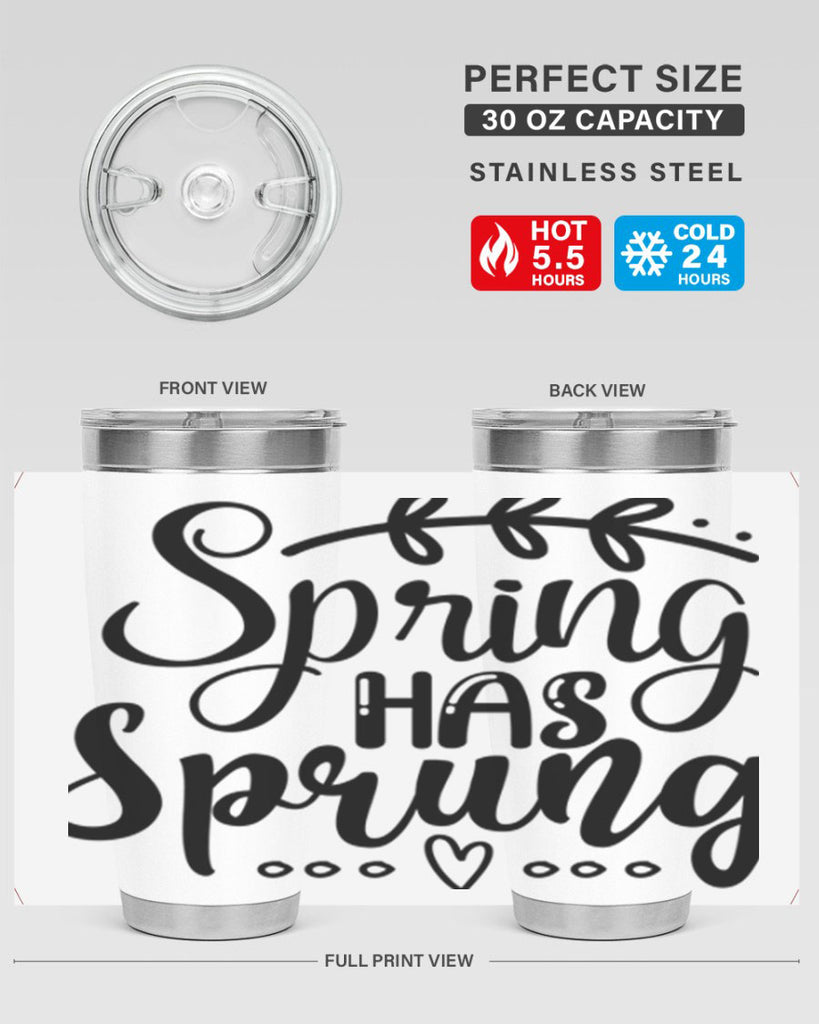 SPRING HAS SPRUNG  493#- spring- Tumbler