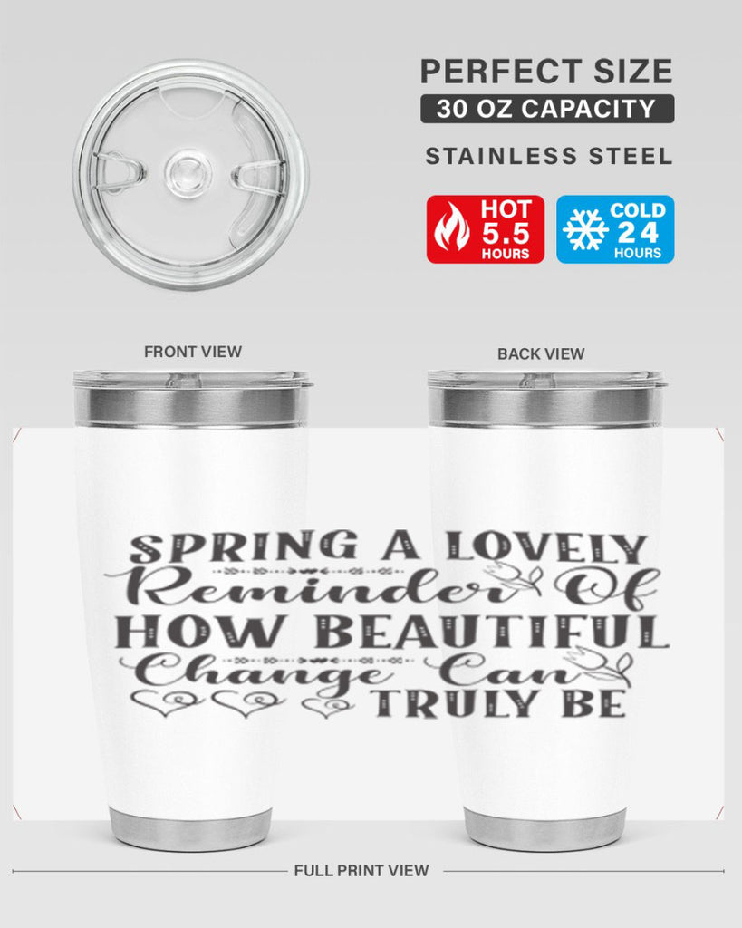 Spring a lovely reminder of how beautiful change can truly be407#- spring- Tumbler
