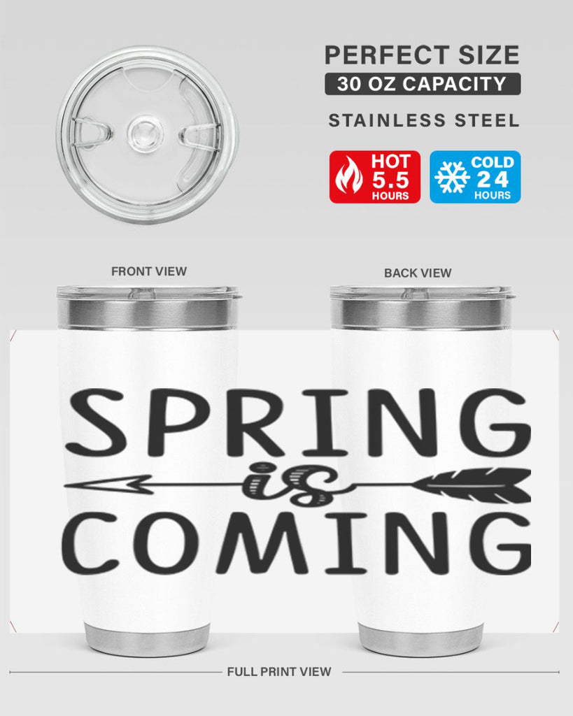 Spring is Coming 438#- spring- Tumbler