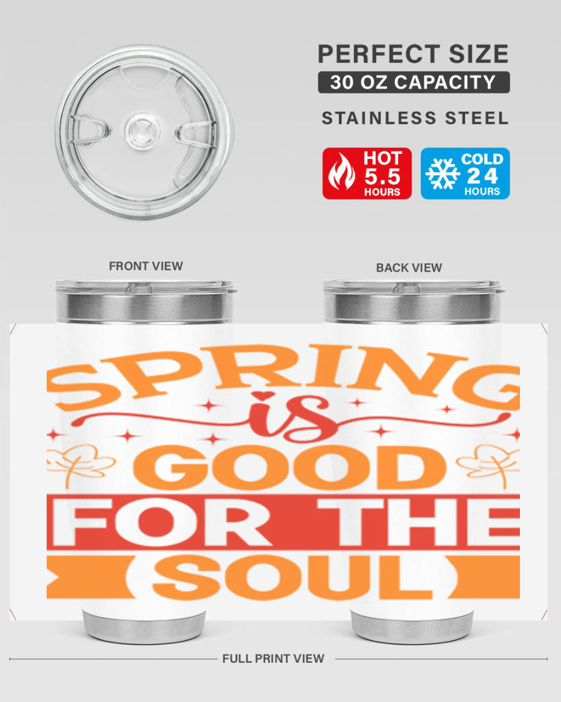 Spring is good for the soul 439#- spring- Tumbler