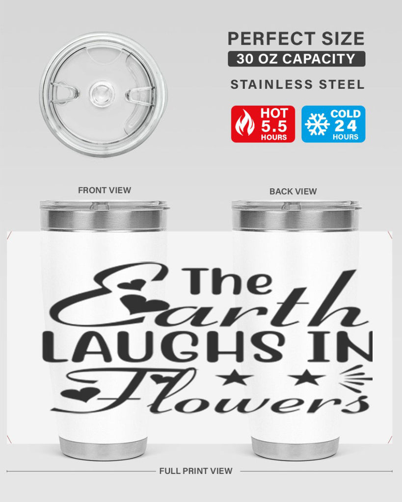 The Earth Laughs in Flowers 536#- spring- Tumbler