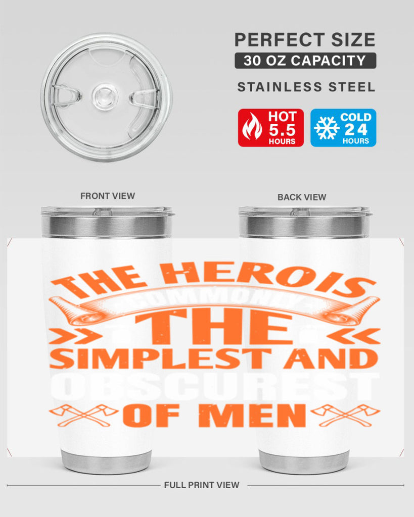 The hero is commonly the simplest and obscurest of men Style 26#- fire fighter- tumbler
