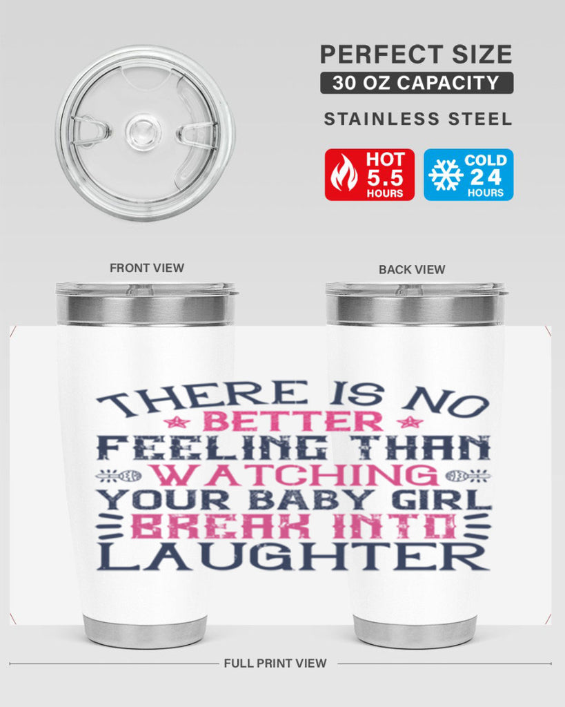 There is no better feeling than watching your baby girl break into laughter Style 5#- baby- tumbler