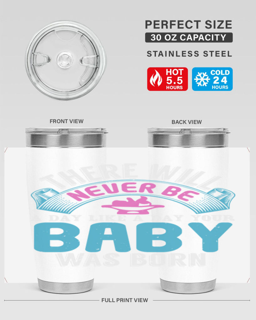 There will never be like when a baby is born Style 167#- baby- tumbler