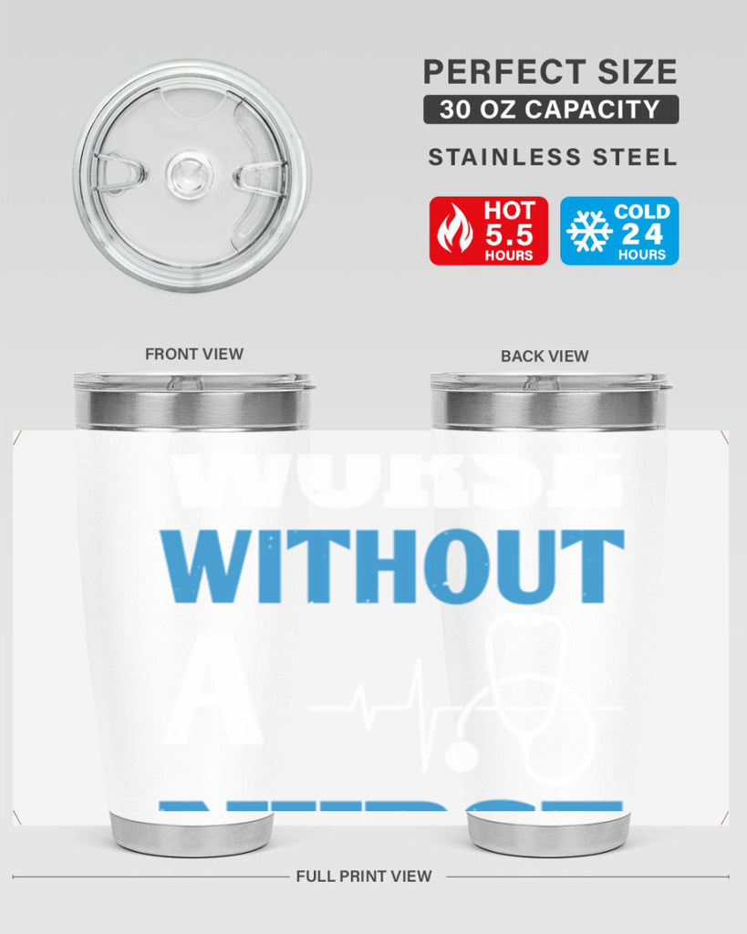 We’d all be worse without a nurse Style 256#- nurse- tumbler