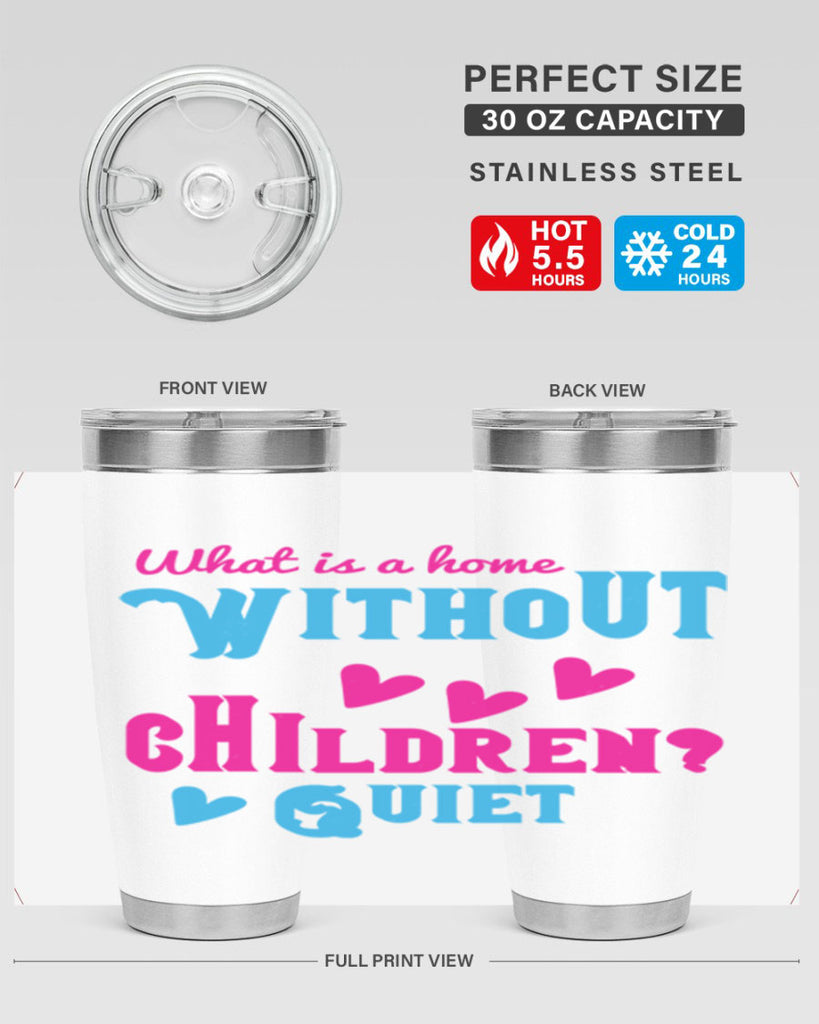 What is a home without children Quiet Style 13#- baby- Tumbler