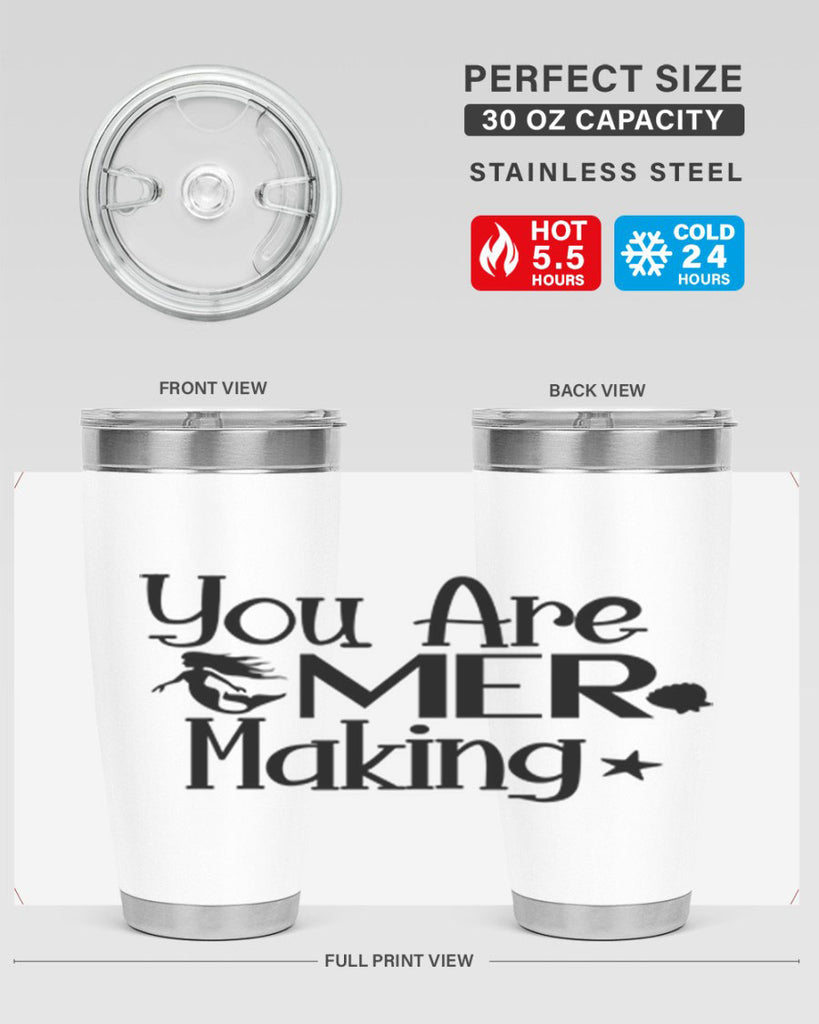 You Are Mer Making 679#- mermaid- Tumbler