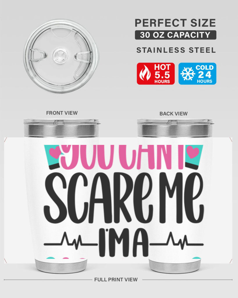 You Can∩t Scare Me Style Style 1#- nurse- tumbler