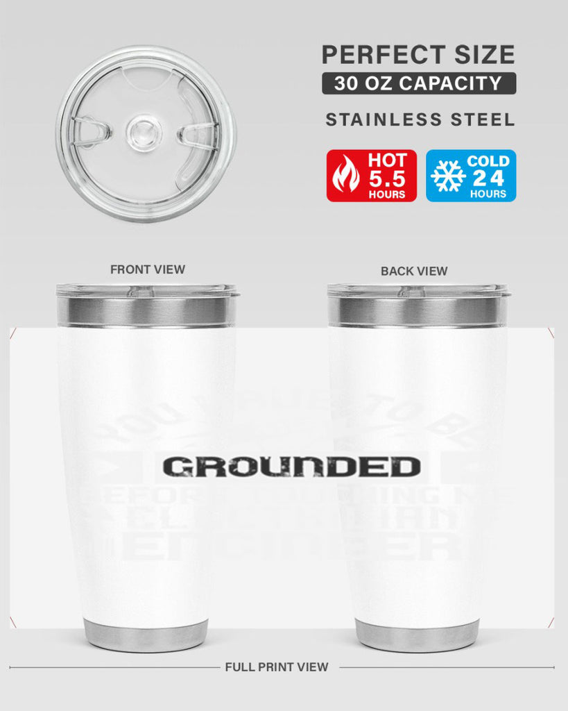 You have to be grounded before touching me electrician engineer Style 1#- electrician- tumbler