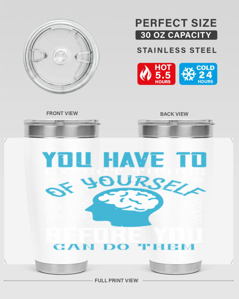 You have to expect things of yourself before you can do them Style 7#- coaching- tumbler
