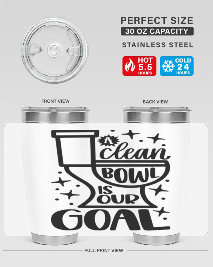 a clean bowl is our goal 49#- bathroom- Tumbler