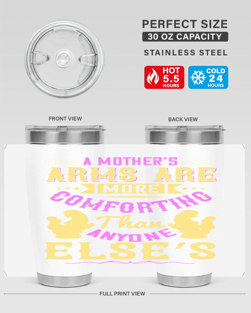 a mother’s arms are more comforting than anyone else’s 235#- mom- Tumbler