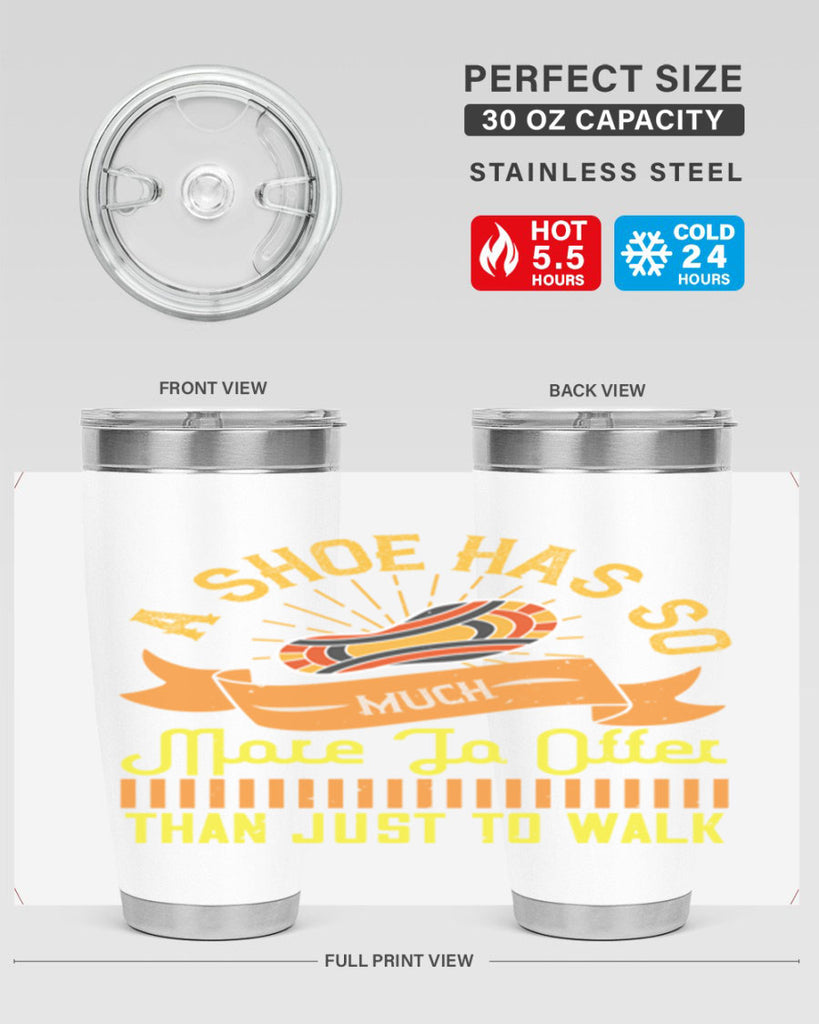 a shoe has so much more to offer than just to walk 96#- walking- Tumbler