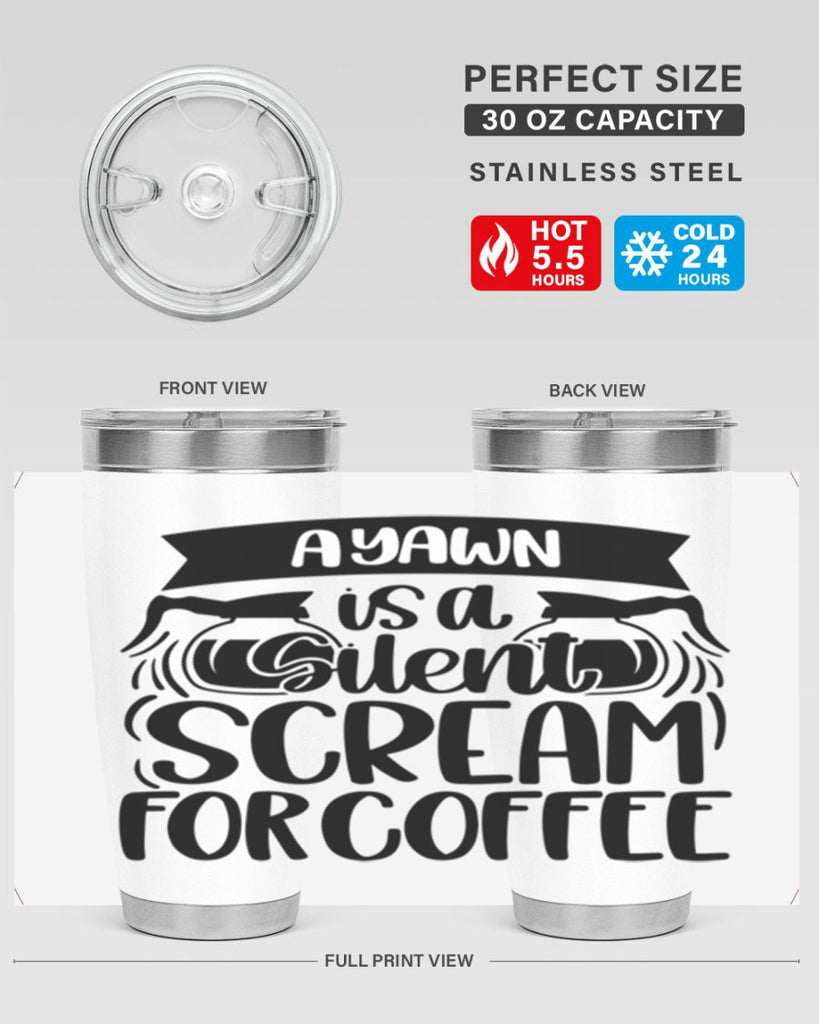a yawn is a silent scream 190#- coffee- Tumbler