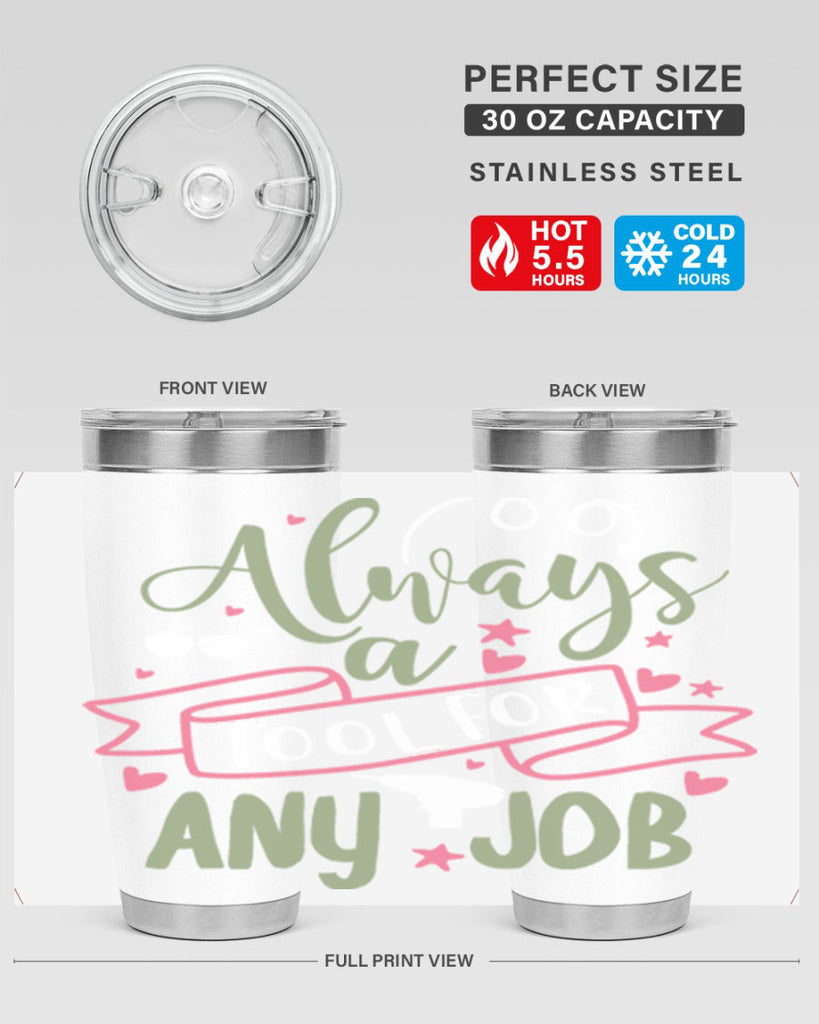 always a tool for any job 113#- fathers day- Tumbler