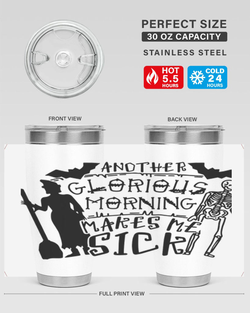 another glorious morning makes me sick 95#- halloween- Tumbler