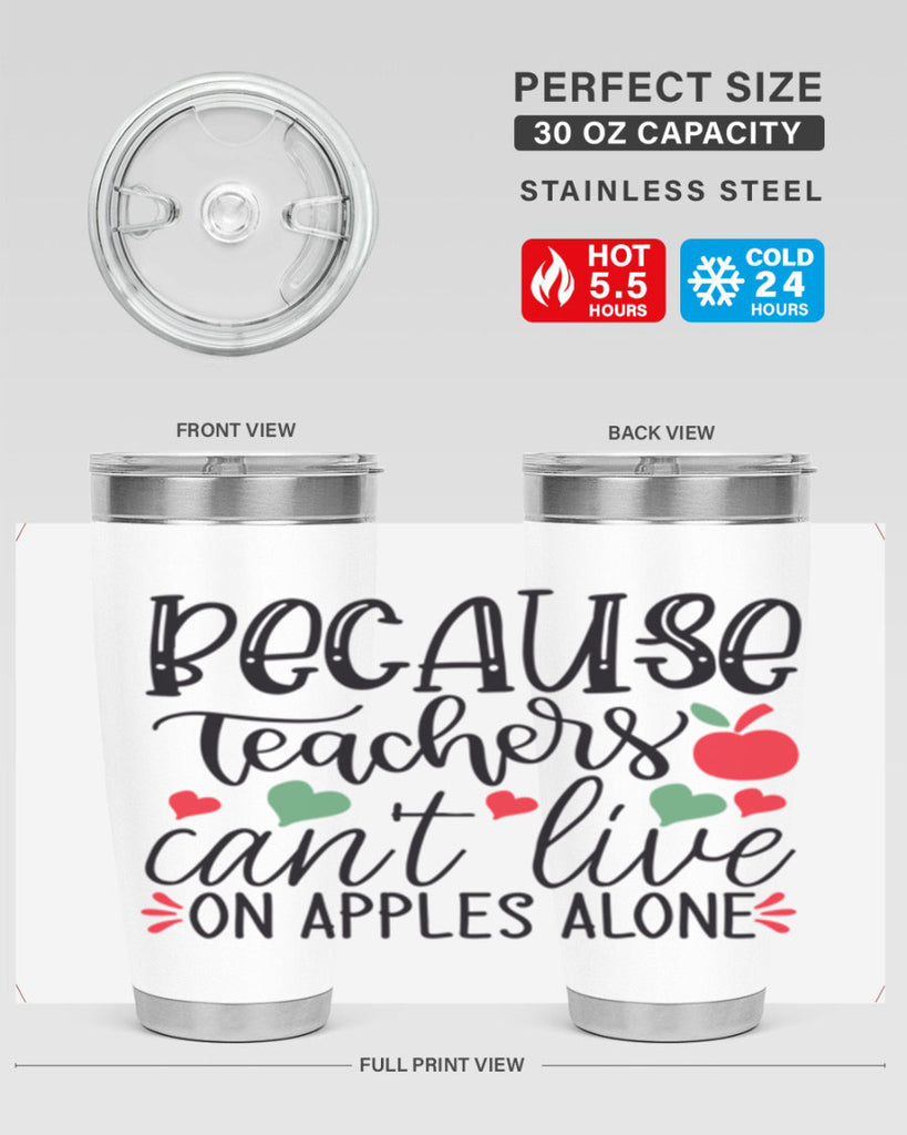 because teachers cant live on apples alone Style 120#- teacher- tumbler