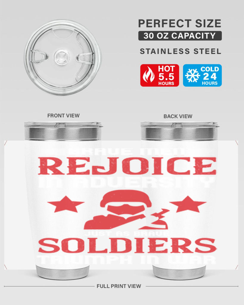 brave men rejoice in adversity just as brave soldiers triumph in war 70#- Veterns Day- Tumbler