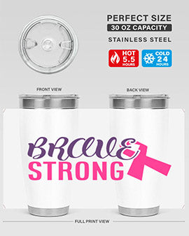 brave strong Style 15#- breast cancer- Tumbler