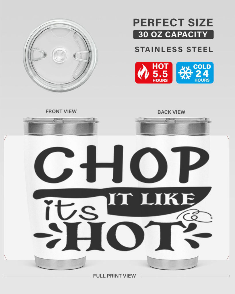 chop it like its hot 114#- kitchen- Tumbler