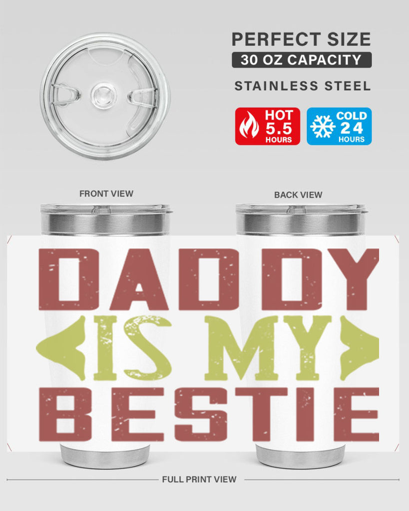daddy is my bestie 244#- fathers day- Tumbler