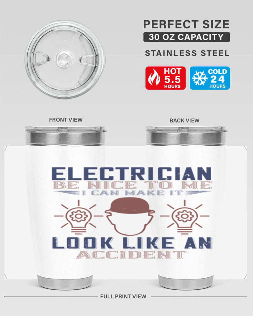 electrician nice to me i can make it look like an accident Style 68#- engineer- tumbler