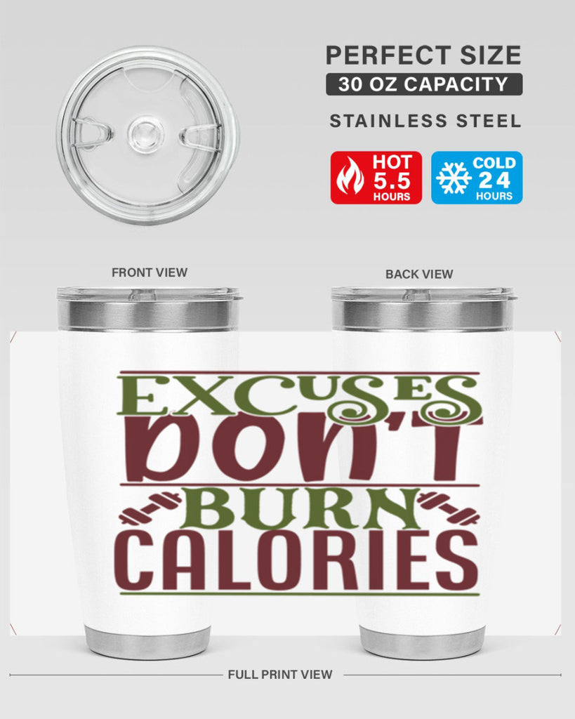excuses dont burn calories 46#- gym- Tumbler