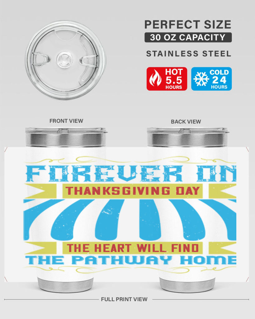 forever on thanksgiving day the heart will find the pathway home 46#- thanksgiving- Tumbler