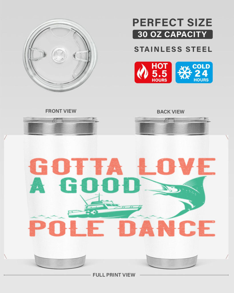 gotta love a good pole dance 261#- fishing- Tumbler