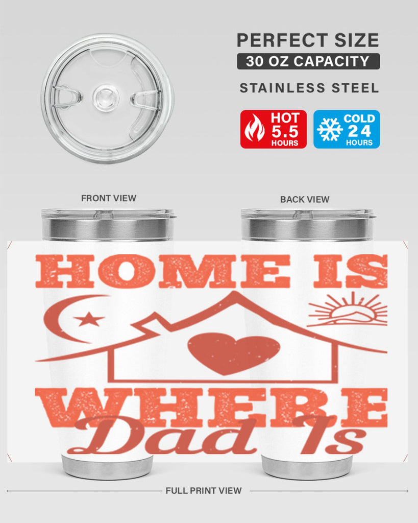 home is where dad is 207#- fathers day- Tumbler