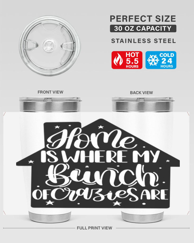 home is where my bunch of crazies are 14#- home- Tumbler